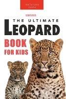 Leopards The Ultimate Leopard Book for Kids: 100+ Amazing Leopard Facts, Photos, Quiz + More - Jenny Kellett - cover