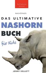 The Ultimate Rhino Book for Kids / Nashörner Das Ultimative Nashornbuch für Kids: 100+ unglaubliche Fakten über Nashörner, Fotos, Quiz und mehr