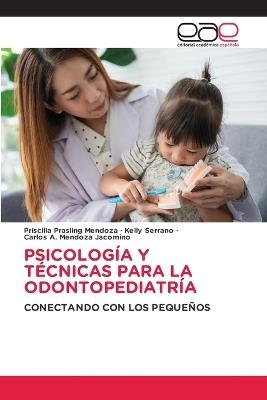 Psicología Y Técnicas Para La Odontopediatría - Priscilla Prasling Mendoza,Kelly Serrano,Carlos A Mendoza Jacomino - cover