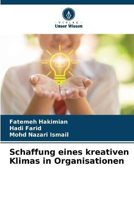 Schaffung eines kreativen Klimas in Organisationen - Fatemeh Hakimian,Hadi Farid,Mohd Nazari Ismail - cover