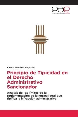 Principio de Tipicidad en el Derecho Administrativo Sancionador - Valeria Martínez Hagopian - cover