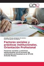 Factores sociales y prácticas institucionales. Orientación Profesional