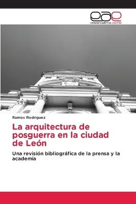 La arquitectura de posguerra en la ciudad de León - Ramos Rodriguez - cover