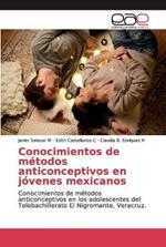 Conocimientos de metodos anticonceptivos en jovenes mexicanos