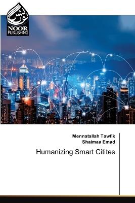 Humanizing Smart Citites - Mennatallah Tawfik,Shaimaa Emad - cover