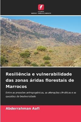 Resiliência e vulnerabilidade das zonas áridas florestais de Marrocos - Abderrahman Aafi - cover