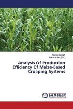 Analysis Of Production Efficiency Of Maize-Based Cropping Systems