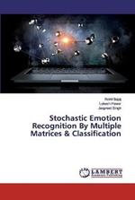 Stochastic Emotion Recognition By Multiple Matrices & Classification