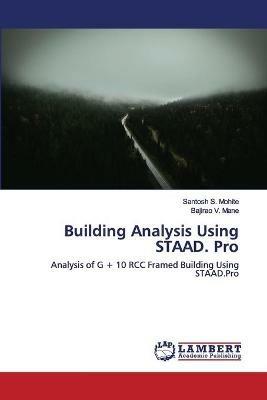 Building Analysis Using STAAD. Pro - Santosh S Mohite,Bajirao V Mane - cover