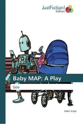 Baby MAP: A Play - Robin Bright - cover
