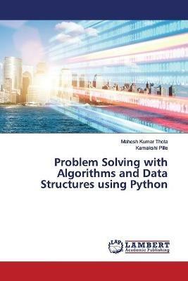 Problem Solving with Algorithms and Data Structures using Python - Mahesh Kumar Thota,Kamakshi Pille - cover