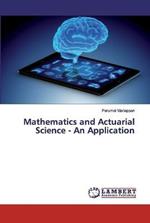 Mathematics and Actuarial Science - An Application