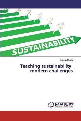 Teaching sustainability: modern challenges - Eugene Eteris - cover