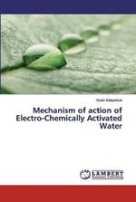 Mechanism of action of Electro-Chemically Activated Water