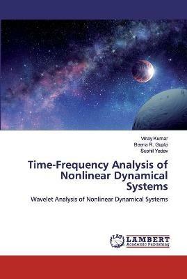Time-Frequency Analysis of Nonlinear Dynamical Systems - Vinay Kumar,Beena R Gupta,Sushil Yadav - cover