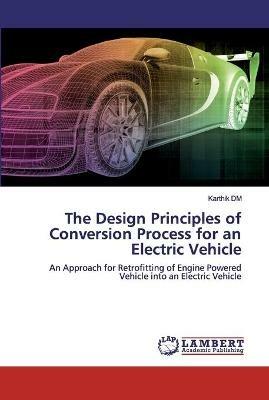 The Design Principles of Conversion Process for an Electric Vehicle - Karthik DM - cover