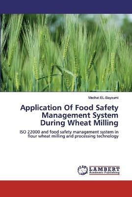 Application Of Food Safety Management System During Wheat Milling - Medhat El-Bayoumi - cover