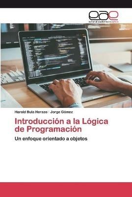 Introduccion a la Logica de Programacion - Harold Bula Herazo,Jorge Gomez - cover