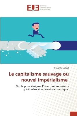 Le capitalisme sauvage ou nouvel impérialisme - Bouchta Lafhail - cover