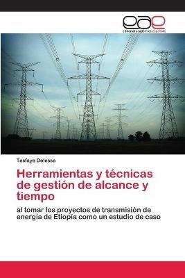 Herramientas y tecnicas de gestion de alcance y tiempo - Tesfaye Delessa - cover