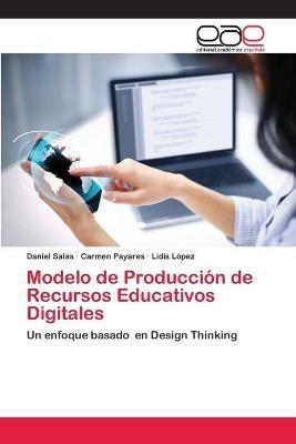 Modelo de Produccion de Recursos Educativos Digitales - Daniel Salas,Carmen Payares,Lidis Lopez - cover