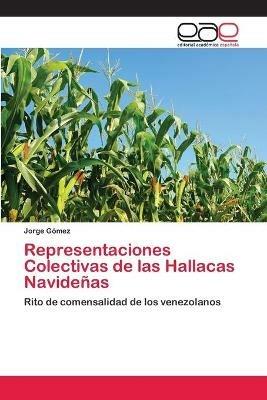 Representaciones Colectivas de las Hallacas Navidenas - Jorge Gomez - cover