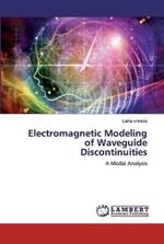 Electromagnetic Modeling of Waveguide Discontinuities