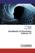 Handbook of Psychiatry Volume 12
