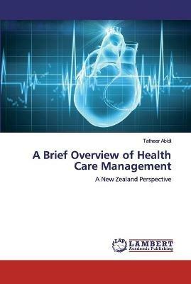 A Brief Overview of Health Care Management - Tatheer Abidi - cover