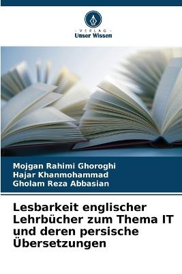 Lesbarkeit englischer Lehrbücher zum Thema IT und deren persische Übersetzungen - Mojgan Rahimi Ghoroghi,Hajar Khanmohammad,Gholam Reza Abbasian - cover