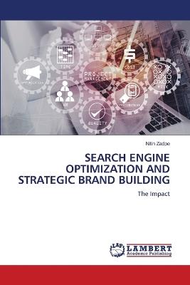 Search Engine Optimization and Strategic Brand Building - Nitin Zadpe - cover