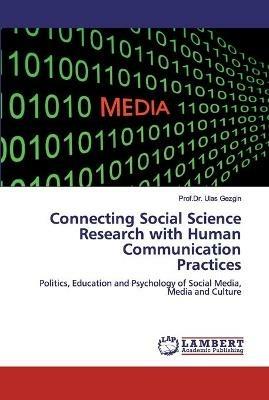 Connecting Social Science Research with Human CommunicationPractices - Prof Dr Ulas Gezgin - cover