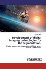 Development of digital imaging technologies for the segmentation