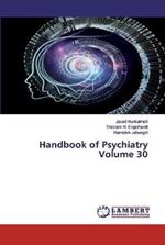 Handbook of Psychiatry Volume 30