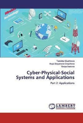 Cyber-Physical-Social Systems and Applications - Todorka Glushkova,Asya Stoyanova-Doycheva,Vanya Ivanova - cover