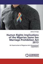 Human Rights Implications of the Nigerian Same Sex Marriage Prohibition Act 2013