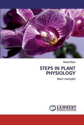 Steps in Plant Physiology - Sayyed Iliyas - cover