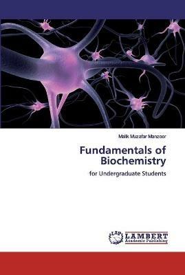 Fundamentals of Biochemistry - Malik Muzafar Manzoor - cover