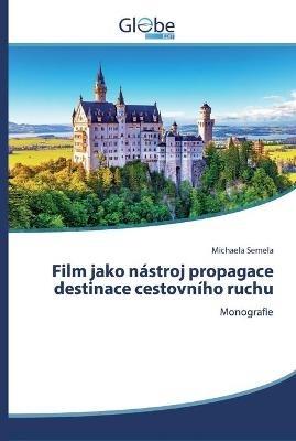 Film jako nastroj propagace destinace cestovniho ruchu - Michaela Semela - cover
