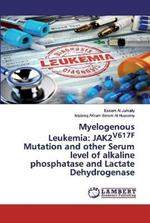 Myelogenous Leukemia: JAK2V617F Mutation and other Serum level of alkaline phosphatase and Lactate Dehydrogenase