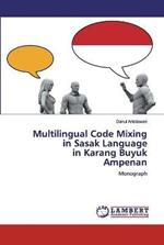 Multilingual Code Mixing in Sasak Language in Karang BuyukAmpenan