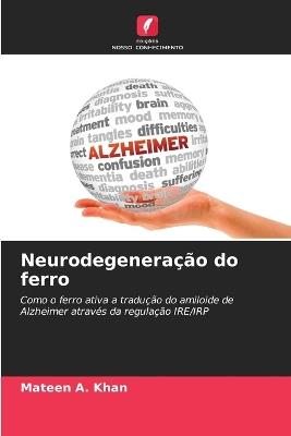 Neurodegeneração do ferro - Mateen A Khan - cover