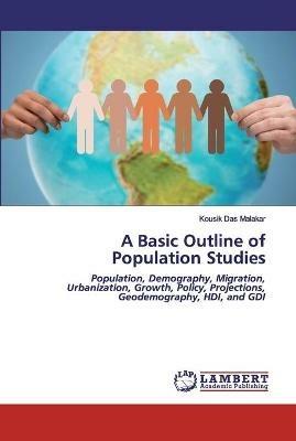 A Basic Outline of Population Studies - Kousik Das Malakar - cover