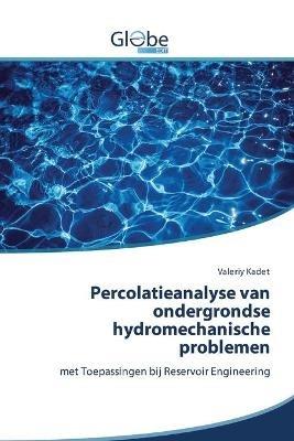 Percolatieanalyse van ondergrondse hydromechanische problemen - Valeriy Kadet - cover
