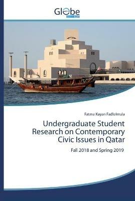 Undergraduate Student Research on Contemporary Civic Issues in Qatar - Fatma Kayan Fadlelmula - cover