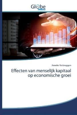 Effecten van menselijk kapitaal op economische groei - Anneke Verbruggen - cover
