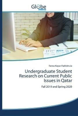 Undergraduate Student Research on Current Public Issues in Qatar - Fatma Kayan Fadlelmula - cover