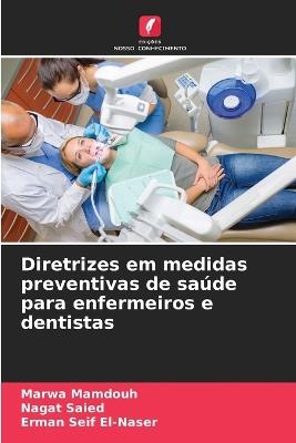 Diretrizes em medidas preventivas de saúde para enfermeiros e dentistas - Marwa Mamdouh,Nagat Saied,Erman Seif El-Naser - cover