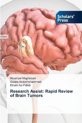 Research Assist: Rapid Review of Brain Tumors - Houshyar Maghsoudi,Golara Abdolmohammadi,Elham Asl Fallah - cover