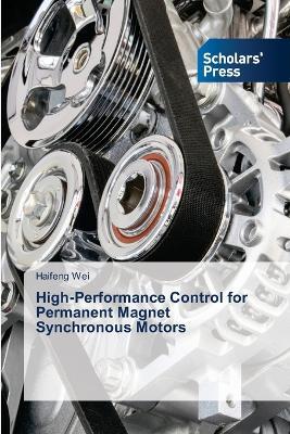 High-Performance Control for Permanent Magnet Synchronous Motors - Haifeng Wei - cover